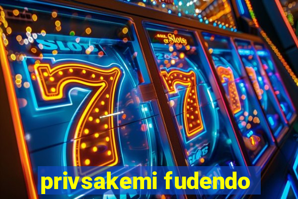 privsakemi fudendo